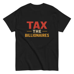 TAX THE BILLIONAIRES BLACK T-SHIRT